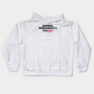 Barred Permanently Nikki Haley for President 2024 Kids Hoodie